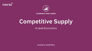 Competitive Supply I A Level and IB Economics