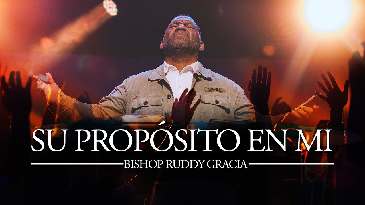 SU PROPÓSITO EN MI | BISHOP RUDDY GRACIA