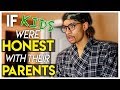 If Kids Were Honest With Their Parents