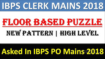 IBPS CLERK Mains 2018 New Pattern Floor Based Puzzle|Asked In IBPS PO Mains 2018