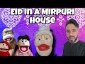 My house episode 4 eid in a mirpuri house