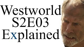 Westworld S2E03 Explained