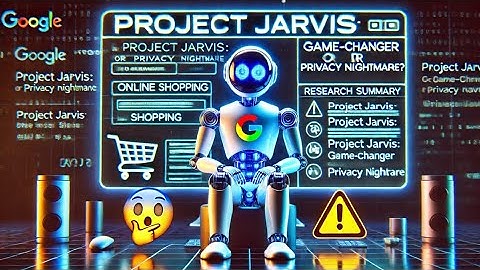 "Google’s Project Jarvis: The Future of Browsing or a Privacy Nightmare? 🤖🚨"