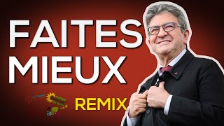 FAITES MIEUX AU TROISIÈME TOUR - Jean Luc Mélenchon (REMIX)