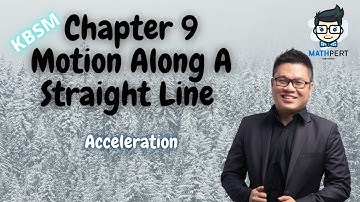 Add Math | Motion Along A Straight Line (Acceleration) | Form 5 | KBSM