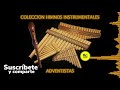 🎵🎧 1 Hora Himnos Adventistas tocados con instrumentos Andinos || Bradcor Tutoriales ✅