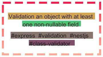 Validation an object with at least one non-nullable field