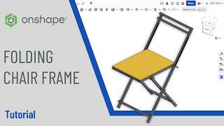 Onshape Tutorial: Design & Animate a Folding Chair Frame
