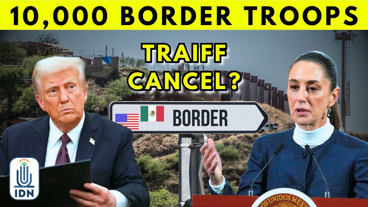 Mexico Accepts Trump’s Conditions Border Troops To Be Deployed After US ...