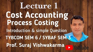 #1 TYBCOM Process Costing - Abnormal Loss & Gain Normal Loss| B.COM |SYBAF SEM 3| Suraj Vishwakarma|