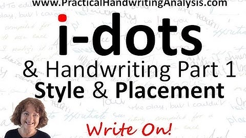 I Dots Part One Style & Shape and Handwriting Analysis Graphology