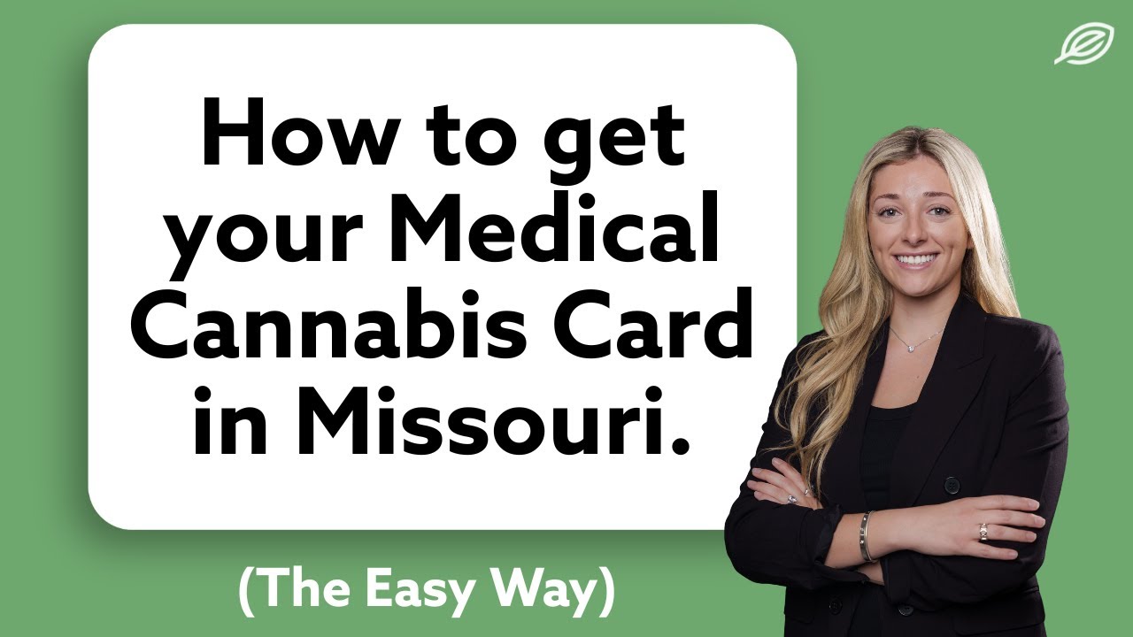 The Easiest Way to get a Medical Cannabis Card in Missouri