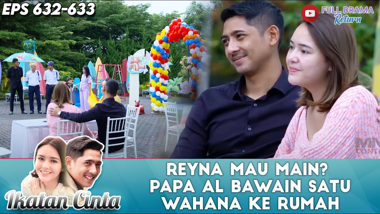 REYNA MAU MAIN? PAPA AL BAWAIN SATU WAHANA KE RUMAH - IKATAN CINTA