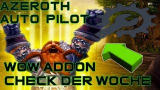 Azeroth Auto Pilot Retail Wow Addon Check Der Woche Youtube