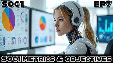 SOC 1 (2025-2026) | EP7 | SOC L1 Metrics & Objectives | TryHackMe SOC 1