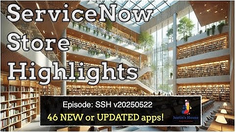 ServiceNow Store Highlights (SSH) v20250522
