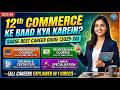 What to do After 12th Commerce in 2026? |Best Career Options&amp; Courses (Degree, Diploma, Professional