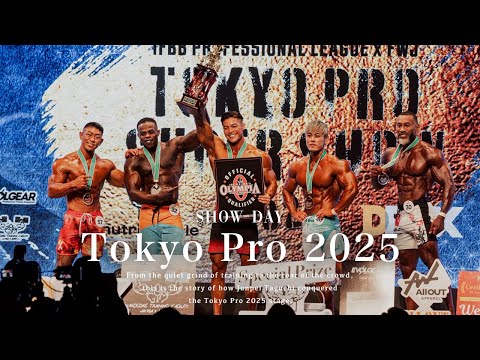 【SHOW DAY】TOKYO PRO 2025 | ROAD TO OLYMPIA