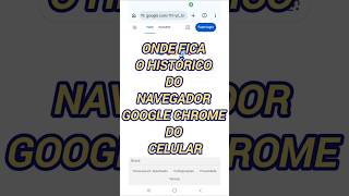 Onde fica o histórico do navegador Google Chrome do celular #googlechrome #tutorial