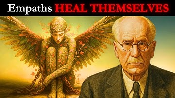 Why Empaths Stop Healing Others IMMEDIATELY, And Start Healing Themselves - Carl Jung