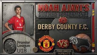 Noah Ajayis Amazing Performance Vs Derby County U18 20252026 Premier League U18