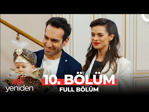 Aşk Yeniden 10. Bölüm