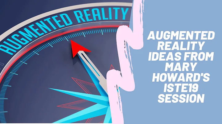 Augmented Reality Ideas from Mary Howard's #ISTE19...