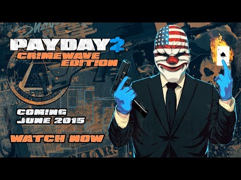 PAYDAY 2 Crimewave Edition US Trailer