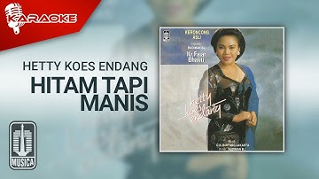 Hetty Koes Endang - Hitam Tapi Manis (Official Karaoke Video)