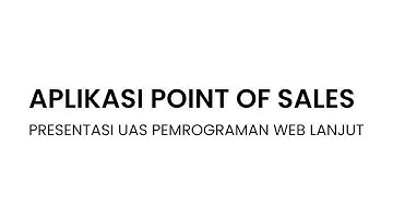 DEMO APLIKASI POINT OF SALES - PRESENTASI UAS PEMROGRAMAN WEB LANJUT