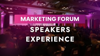 Marketing Forum - Speakers Experience