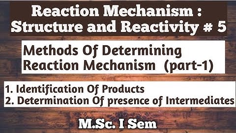 Reaction Mechanism: Methods of determining reaction Mechanism ( part-1) @NOBLECHEMISTRY