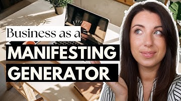 How to run a business as a Manifesting Generator