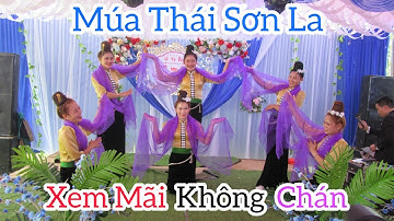 Điệu Múa Tuyệt Vời Chị Em Cụm Ba Xem Đi Xem Lại Không Chán - Múa Thái Sơn La Đẹp Nhất Năm 2022
