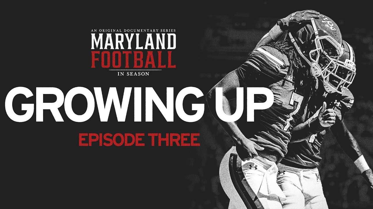 Maryland Football: In Season | EP3 | Growing Up