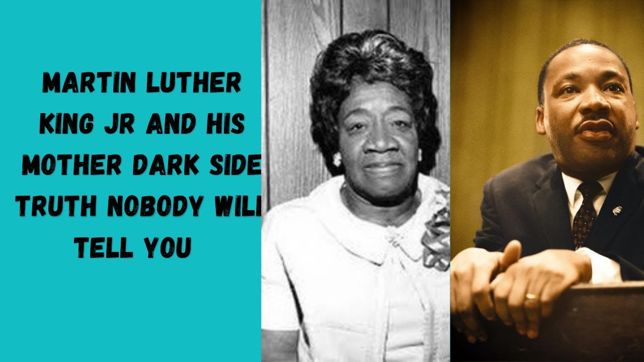 MARTIN LUTHER KING JR AND HIS MOTHER DARK SIDE TRUTH NOBODY WILL TELL ...