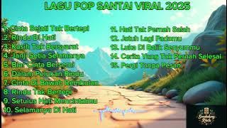 LAGU POP SANTAI VIRAL 2025 || KUMPULAN LAGU SANTAI TEMAN KERJA @Senandungrindu220