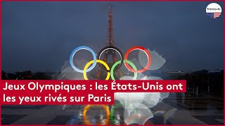 Jeux Olympiques : les États-Unis ont les yeux rivés sur Paris