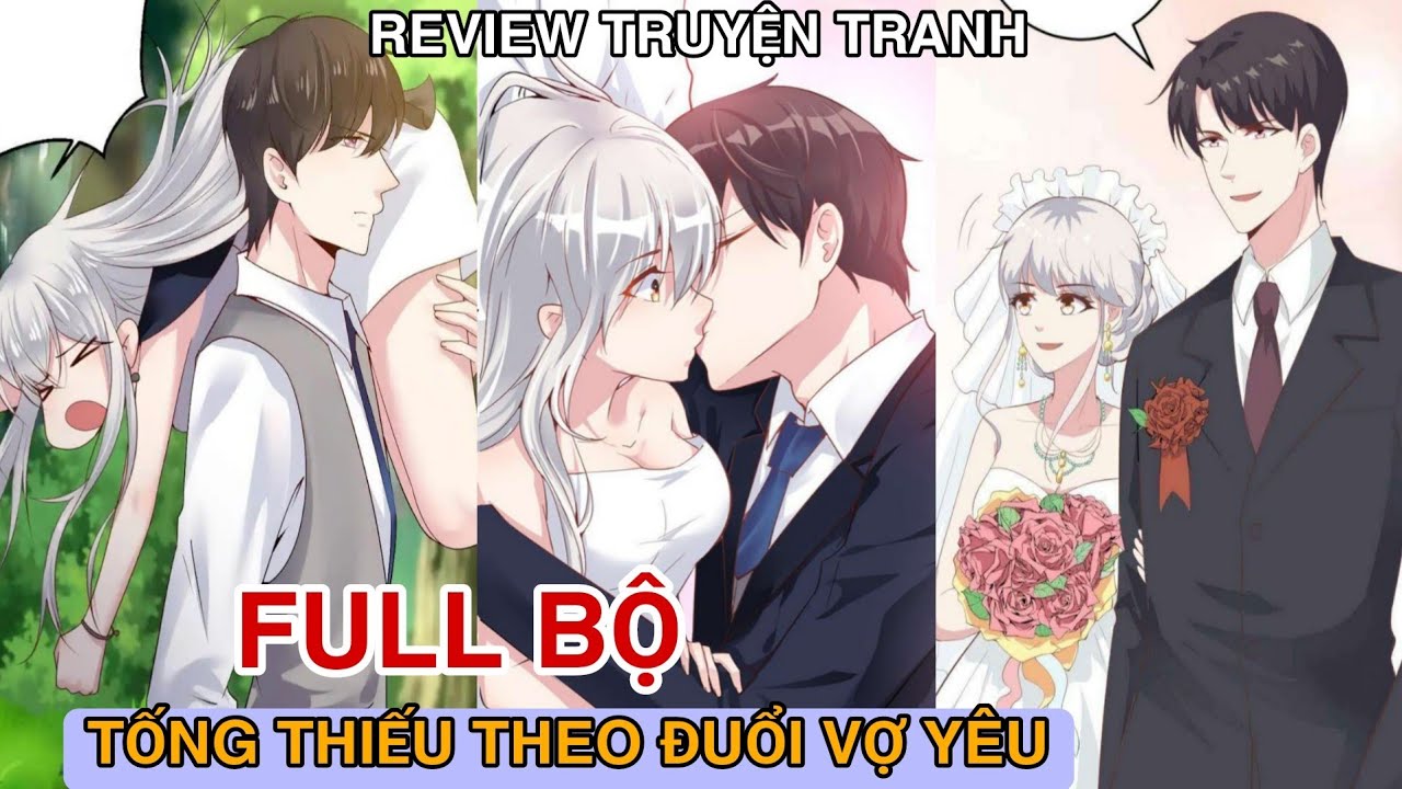 Review Full Bộ🎊Tống thiếu theo đuổi vợ yêu(Review Truyện Tranh)ngôn tình hay#truyệnfullbộ
