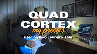 My Quad Cortex presets used on Kiko Loureiro tour 2025
