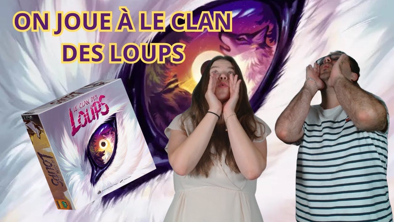 { Règles Et Partie } ON JOUE À LE CLAN DES LOUPS | Jeu De Société