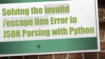 Solving the invalid /escape line Error in JSON Parsing with Python