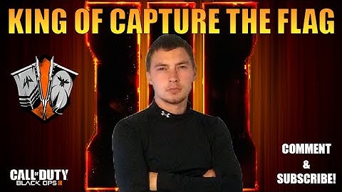 KING OF CAPTURE THE FLAG | Black Ops 3 CTF