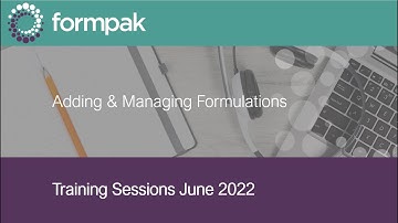 Formpak Training Sessions - Adding and Managing Formulations