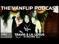 IF I DIE FIRST Travis Richter &amp; Lil Lotus  - Lambgoat&#39;s Vanflip Podcast (Ep. 62)