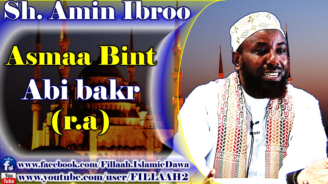 Asmaa Bint Abi Bakr (r.a) ~ Sheikh Amin Ibroo
