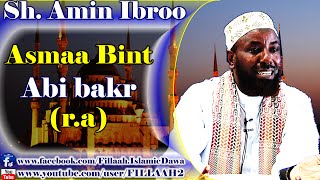 Asmaa Bint Abi Bakr (r.a) ~ Sheikh Amin Ibroo