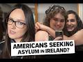 Americans Seeking Asylum in Ireland The Debate Over What Asylum Means Today