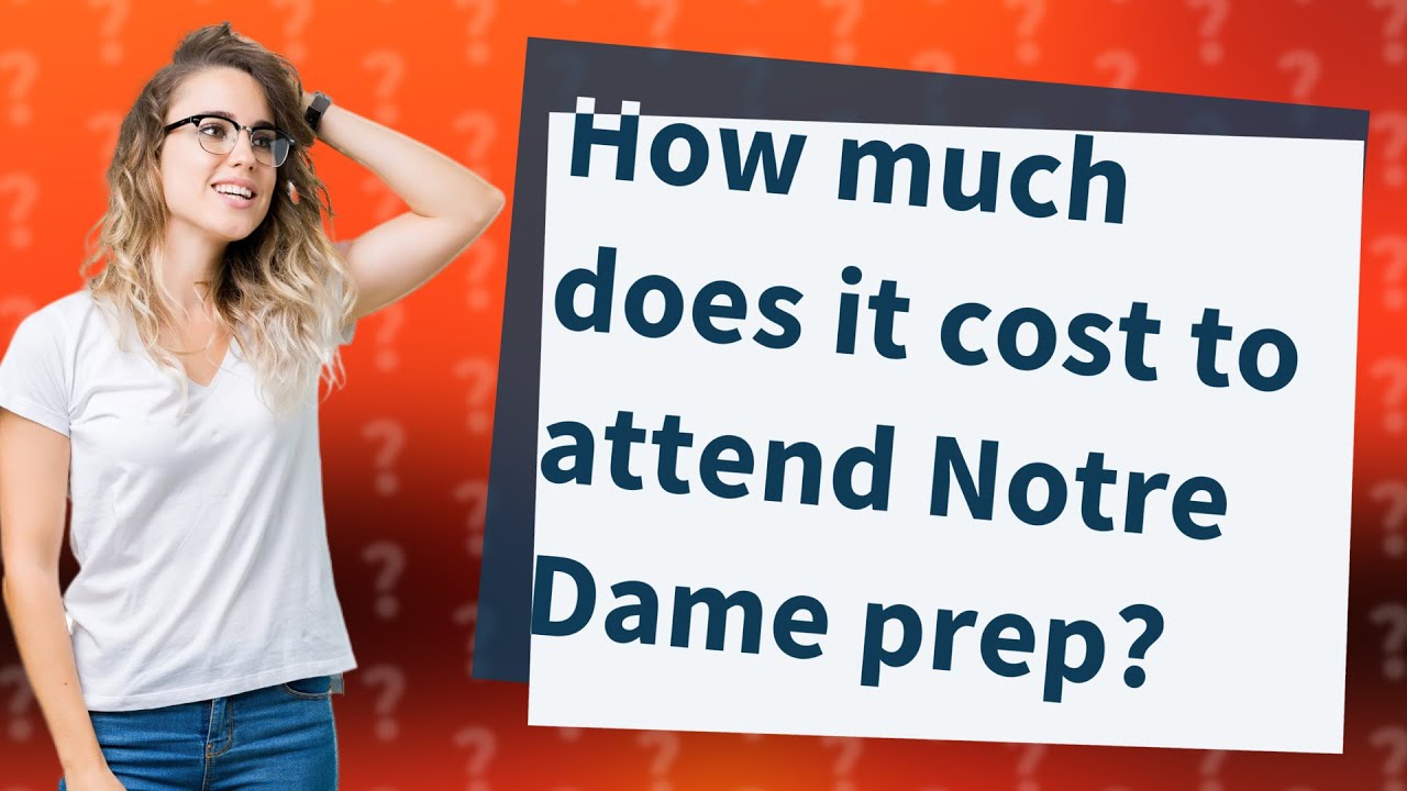How much does it cost to attend Notre Dame prep? YouTube