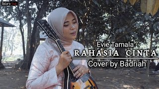 Rahasia Cinta - Evie Tamala | Cover by Badriah
